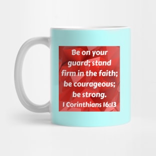 Bible Verse 1 Corinthians 16:13 Mug